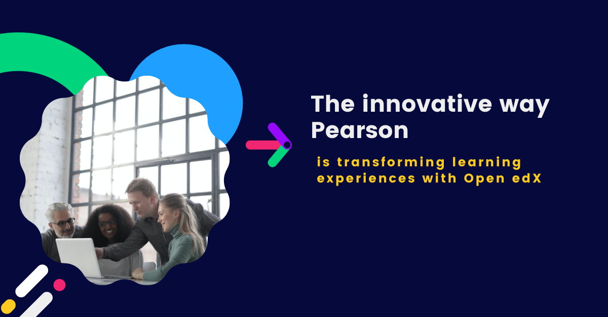 La forma innovadora en qué Pearson está transformando las experiencias de aprendizaje con Open edX