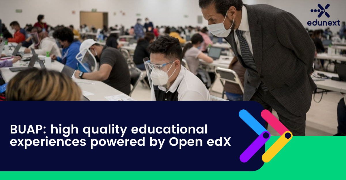 BUAP: high quality educational experiences powered by Open edX