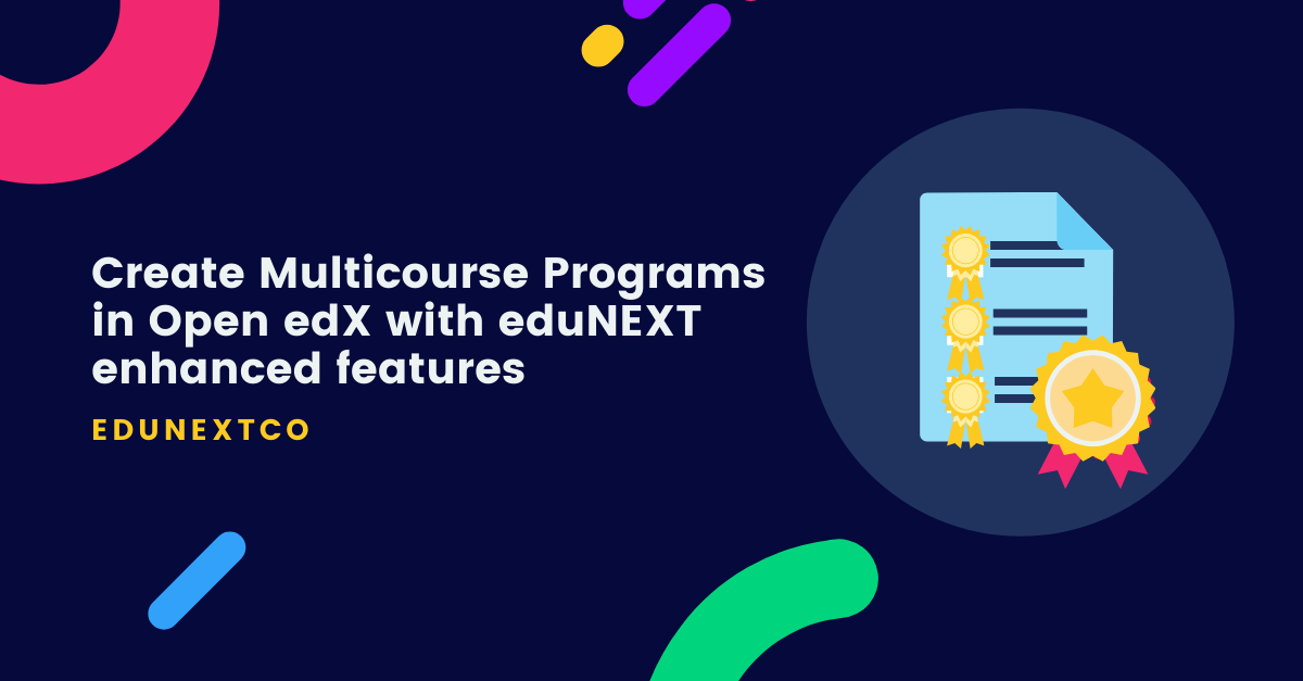 Create Multicourse Programs in Open edX with eduNEXT enhanced features