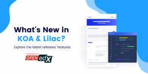 Discover the Open edX's releases Koa & Lilac