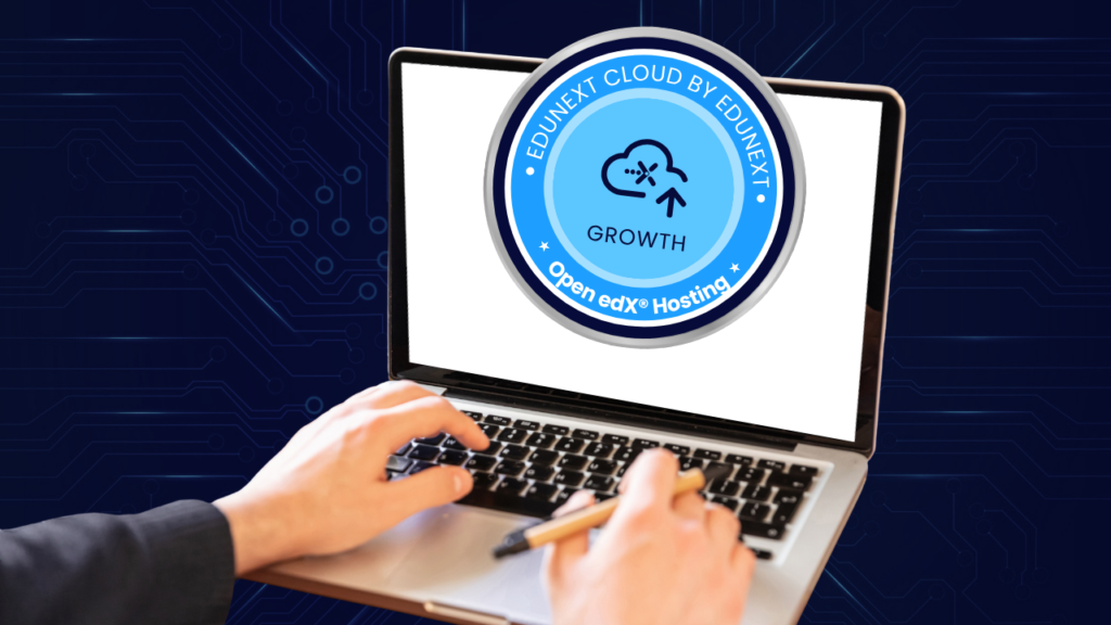 A person typing on a laptop displaying an Edunext Cloud Growth Open edX hosting badge.